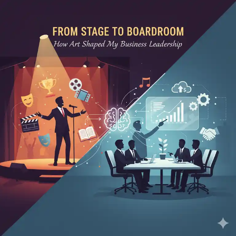 From Stage to Boardroom: How Art Shaped My Business Leadership